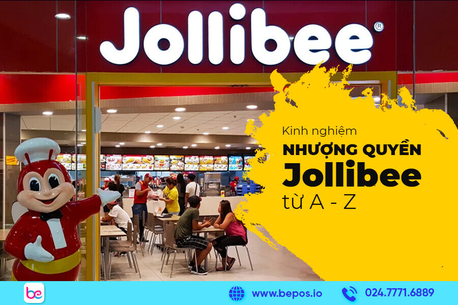 Kinh nghiệm nhượng quyền Jollibee từ A-Z mới nhất 2024