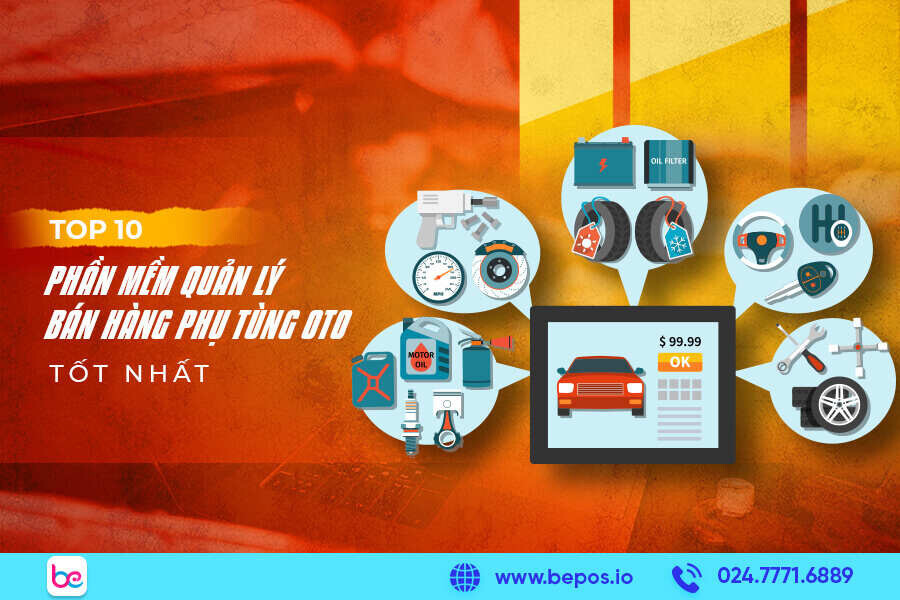 Top 10 phần mềm quản lý bán hàng phụ tùng ô tô tốt, dễ sử dụng