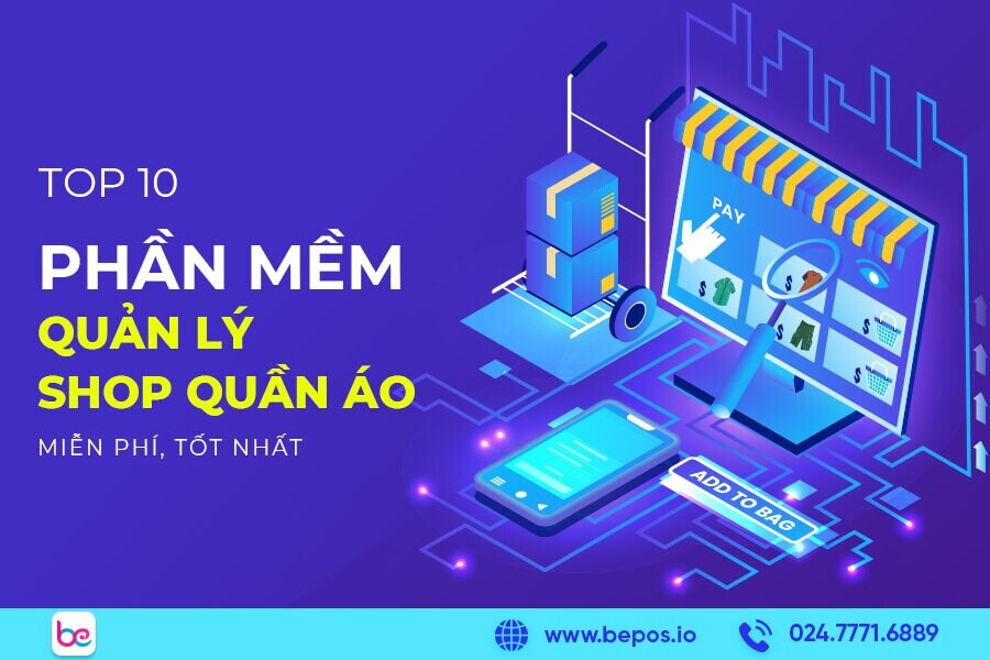 10 phần mềm quản lý shop quần áo miễn phí, tốt nhất hiện nay