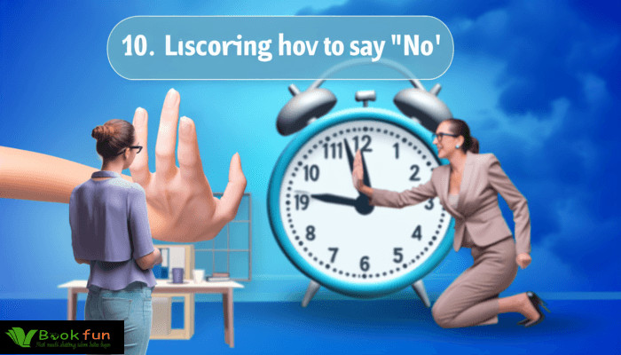 Phương pháp quản lý thời gian hiệu quả: 10. Học Cách Nói “Không”