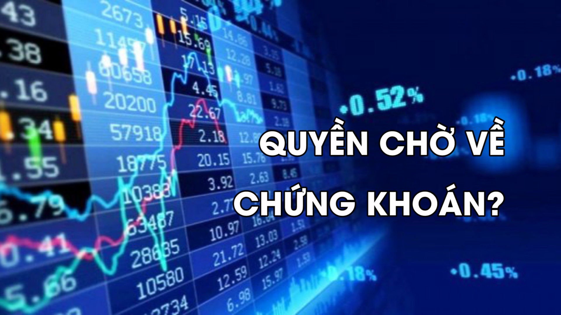 Quyền Chọn và Những Điều Cần Biết Khi Đầu Tư Chứng Khoán