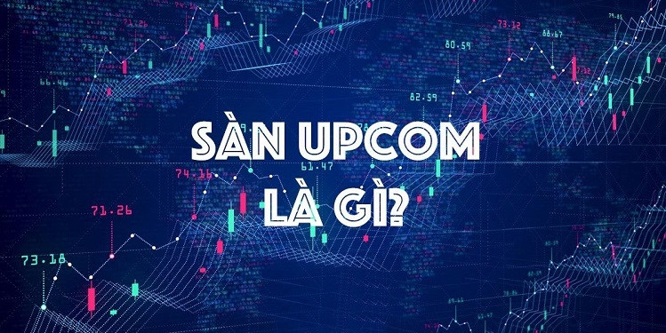 Sàn UPCOM: Tổng Quan và Cơ Hội Đầu Tư