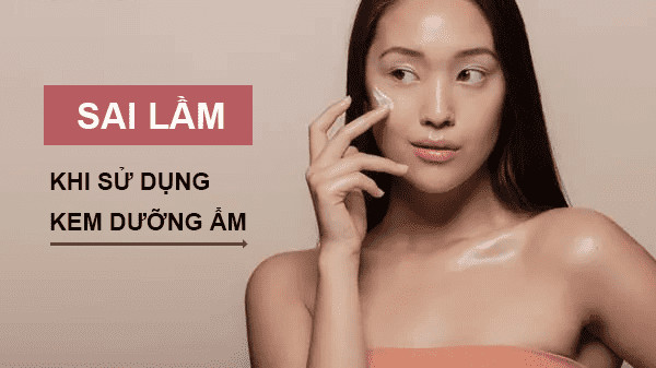 Sử dụng không đúng kem dưỡng ẩm sẽ gây ra những tác hại nào?