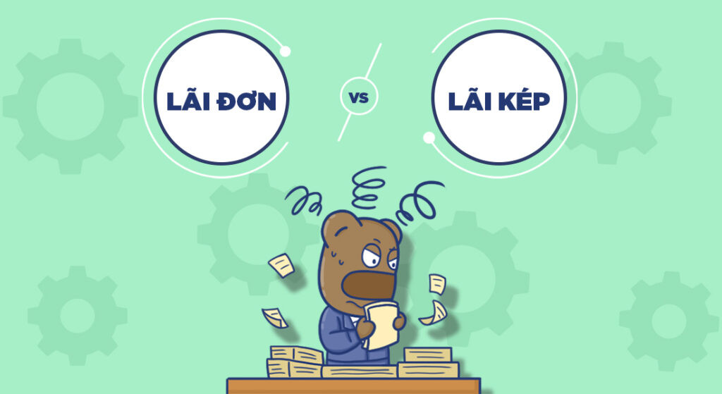 Sự khác nhau giữa lãi đơn và lãi kép