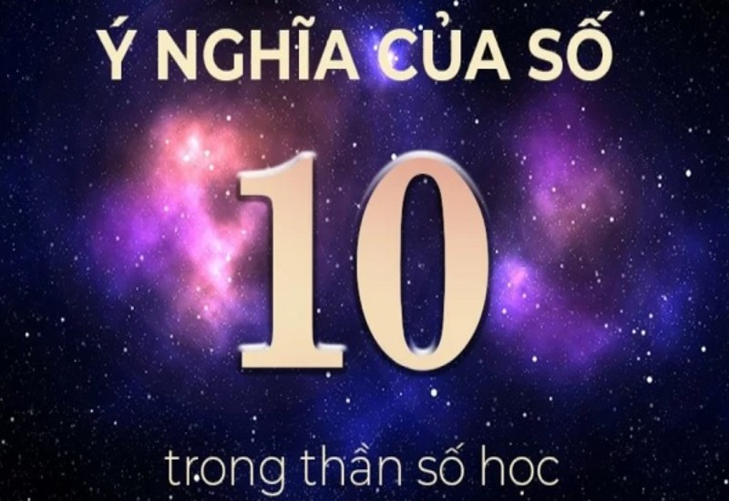 Ý Nghĩa Của Số 10 Trong Thần Số Học