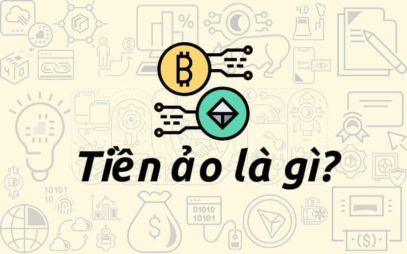 Tiền ảo là gì? [Tất tần tật về mọi thứ mà bạn cần biết!]
