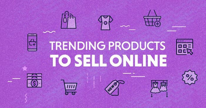 Tiêu chí lựa chọn sản phẩm hot trend để kinh doanh