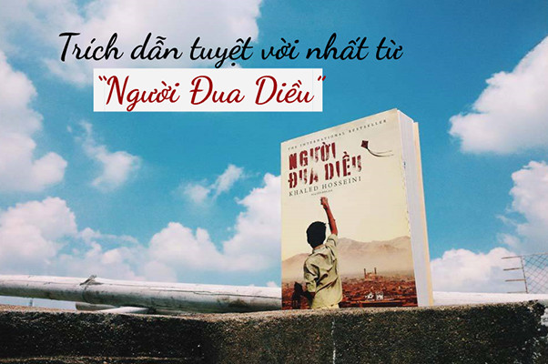 Những dòng chữ khắc sâu: 22 trích dẫn hay nhất từ ‘Người đua diều’
