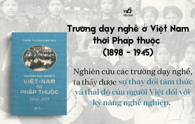 Trường dạy nghề ở Viêt Nam thời kỳ Pháp (1898 - 1945) - Trần Thị Phương Hoa