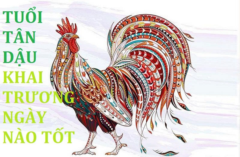 Tuổi Tân Dậu khai trương ngày nào tốt