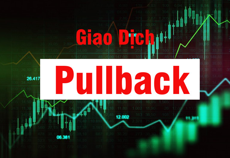 Ưu và Nhược điểm Trong Giao Dịch Pullback