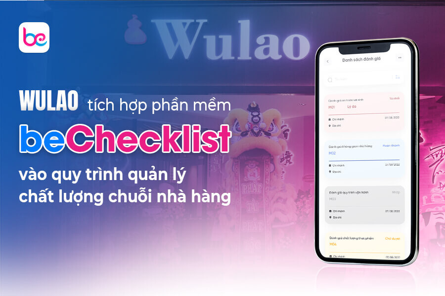 Wulao tích hợp phần mềm beChecklist vào quy trình quản lý chất lượng chuỗi nhà hàng